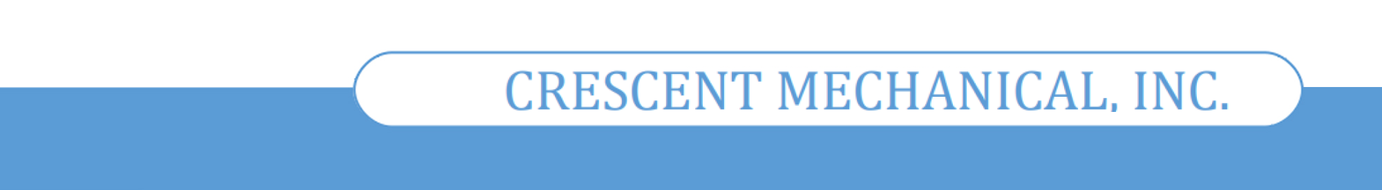 Crescent Mechanical, Inc Crescent Mechanical, Inc